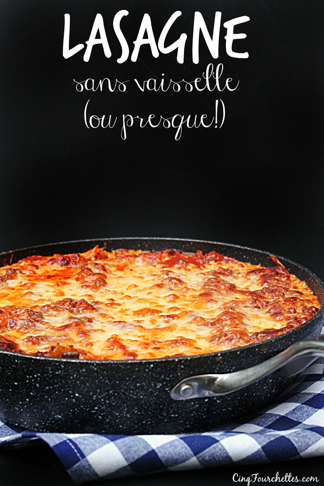 Lasagne sans vaisselle (ou presque!) - Cinq Fourchettes
