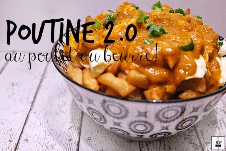 Poutine au poulet au beurre Cinq Fourchettes