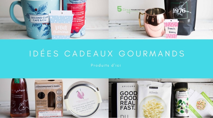 Idées de cadeaux gourmands de produits d'ici/ Cinq Fourchettes