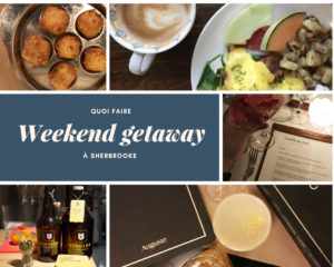 Un getaway gourmand à Sherbrooke ? Ben oui ! Cinq Fourchettes